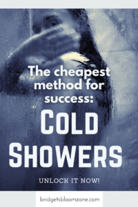 A woman standing under a cold shower with water streaming down, overlaid with bold text that reads 'Simple Steps to Make Cold Showers a Daily Habit,' promoting wellness and resilience tips from bridgetsbloomzone.com.