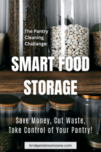 Glass jars filled with pantry staples like beans and spices neatly arranged on wooden shelves, overlaid with bold text that reads 'The Pantry Cleaning Challenge: Smart Food Storage' and a tagline encouraging saving money, cutting waste, and organizing your pantry from bridgetsbloomzone.com.
