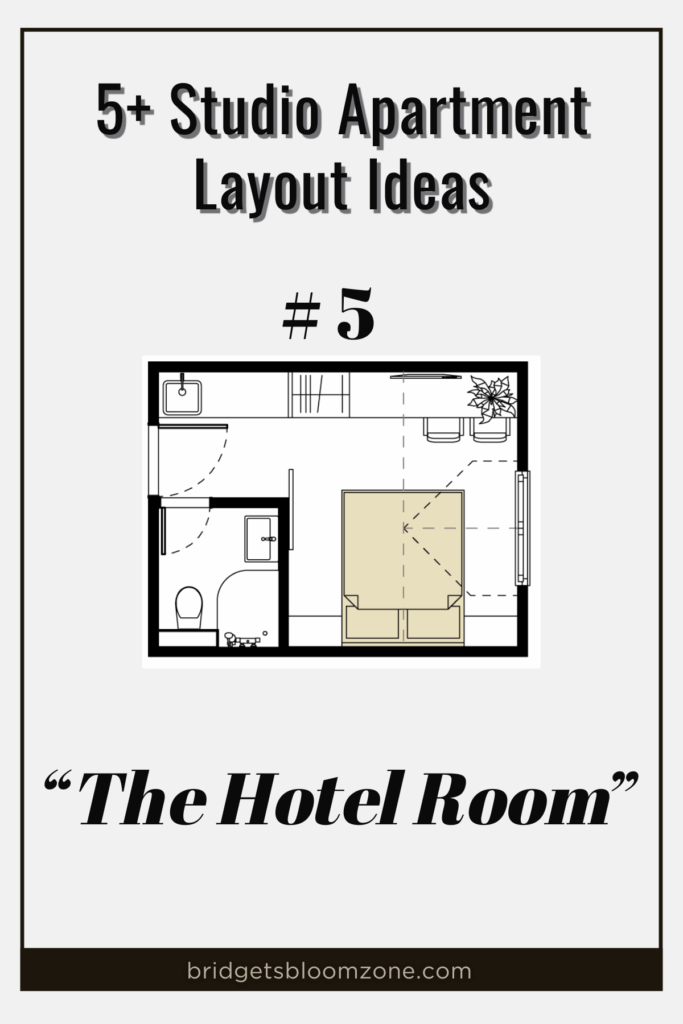5+ Studio Apartment Layout Ideas" featuring layout #5, called "The Hotel Room." The floor plan illustration shows a studio apartment with a centrally placed bed, a compact bathroom, a kitchenette along one wall, and a small dining area by the window, resembling a hotel room layout optimized for simplicity and comfort.
