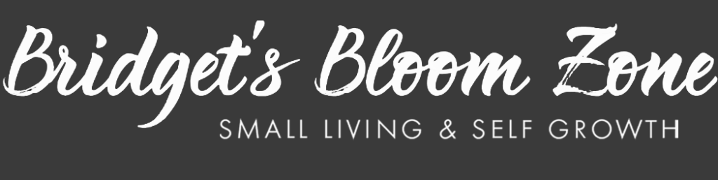 Text featuring: Bridget's Bloom Zone - small living & self growth